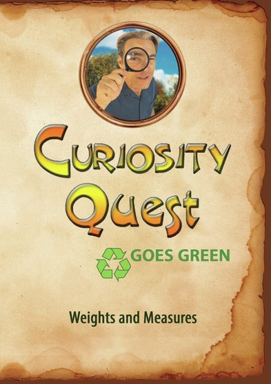 Curiosity Quest Goes Green: Weights and Measures -