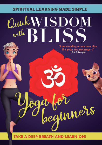 Quick Wisdom with Bliss: Yoga for Beginners -