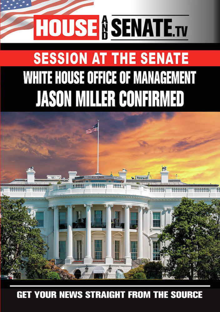 White House Office of Management Jason Miller Confirmed -