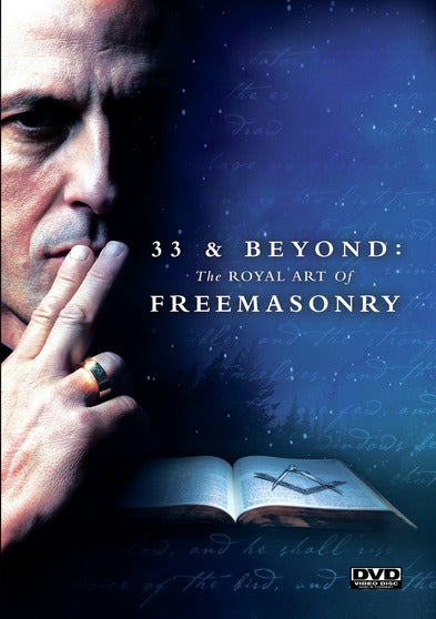 33 & Beyond: the Royal Art of Freemasonary -