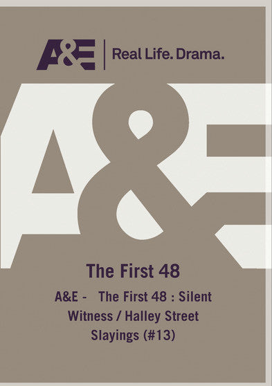 A&E - The First 48 : Silent Witness / Halley Street Slayings (#13) -
