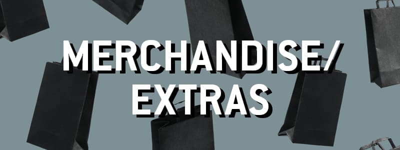 Merchandise/Extras