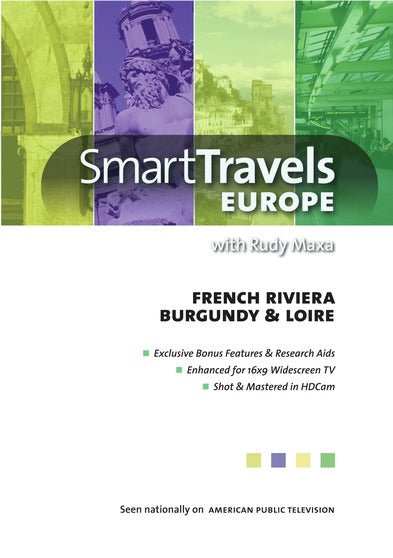 Smart Travels Europe with Rudy Maxa: French Riviera / Burgundy & Loire - 