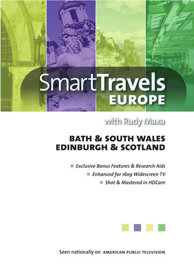 Smart Travels Europe with Rudy Maxa: Bath & South Wales/ Edinburgh & Scotland - 
