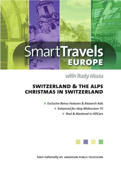 Smart Travels Europe with Rudy Maxa: Switzerland & the Alps / Christmas in Switzerland - 