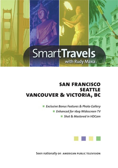 Smart Travels Pacific Rim with Rudy Maxa: San Francisco / Seattle / Vancouver & Victoria - 