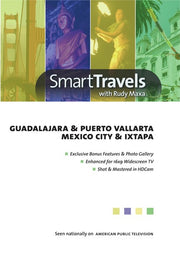 Smart Travels Pacific Rim with Rudy Maxa: Guadalajara & Puerto Vallarta / Mexico City & Ixtapa - 