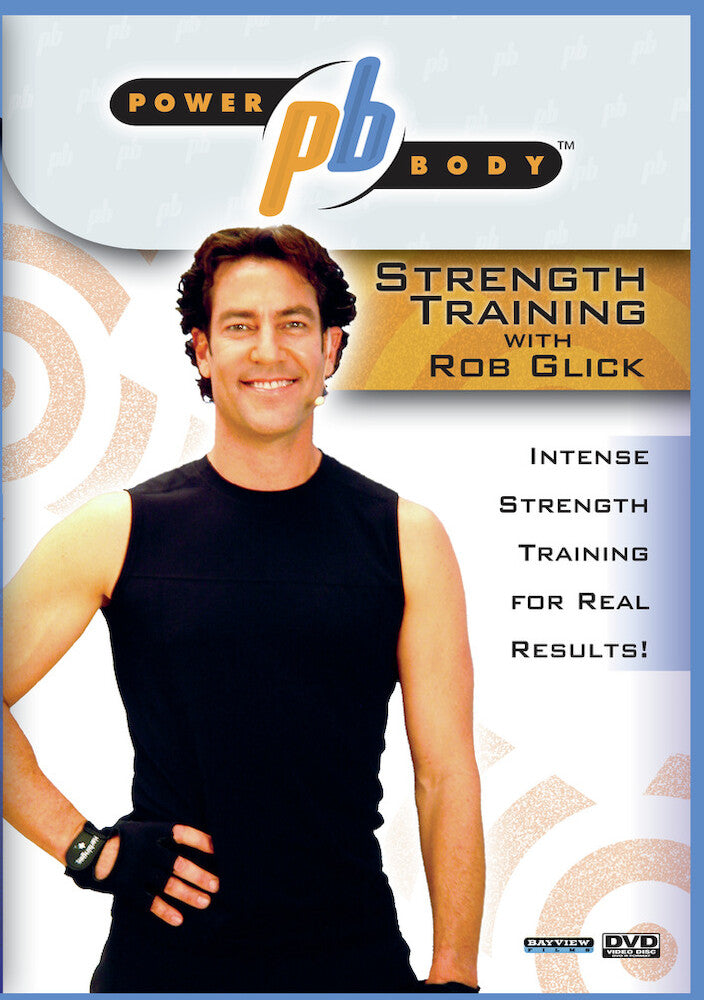 Powerbody: Strength Training with Rob Glick - 