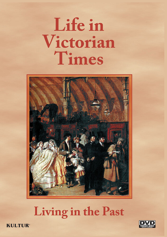 Living In The Past: Life In Victorian Times - 