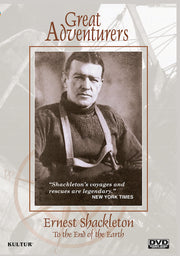 Great Adventurers: Ernest Shackleton, To The End Of The World - 