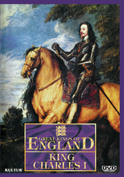Great Kings of England: King Charles I - 
