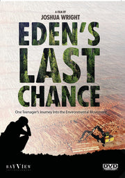 Eden's Last Chance: One Teenager's Journey Into the Environmental Movement - 