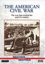 Brother Against Brother: The American Civil War - 