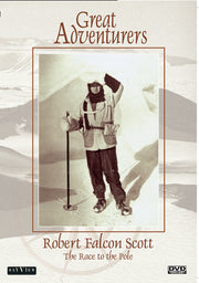 Great Adventurers: Robert Falcon Scott, The Race To The Pole - 