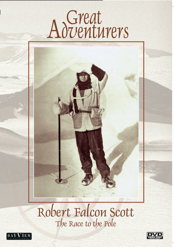 Great Adventurers: Robert Falcon Scott, The Race To The Pole - 
