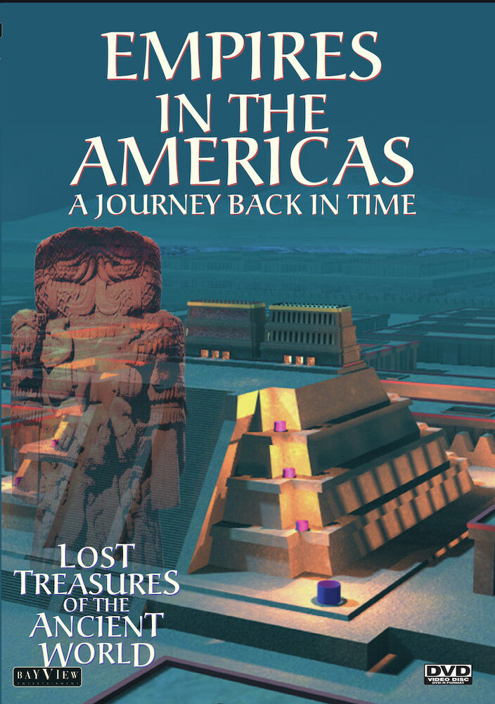 Lost Treasures of the Ancient World: Empires In The Americas - 