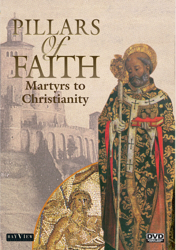 Pillars Of Faith: Martyrs To Christianity - 