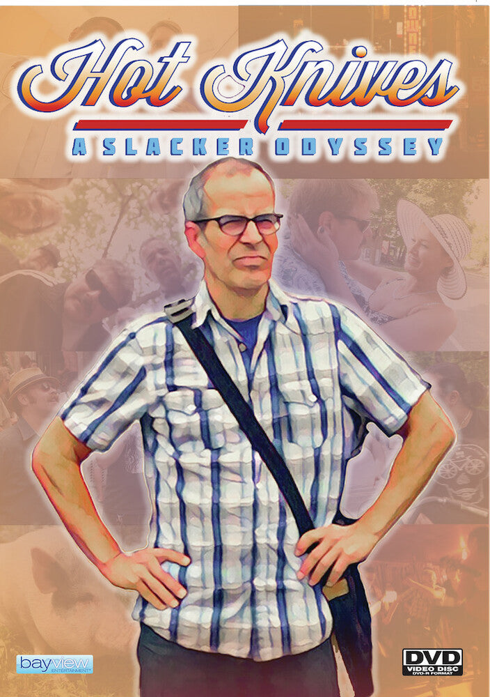 Hot Knives: A Slacker Odyssey - 