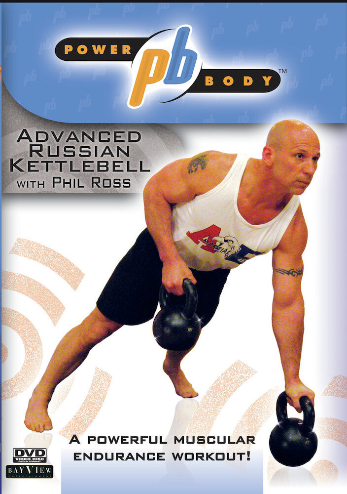 Powerbody: Advanced Russian Kettlebell with Phil Ross - 