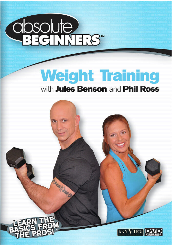 Absolute Beginners: Weight Training with Jules Benson & Phil Ross - 