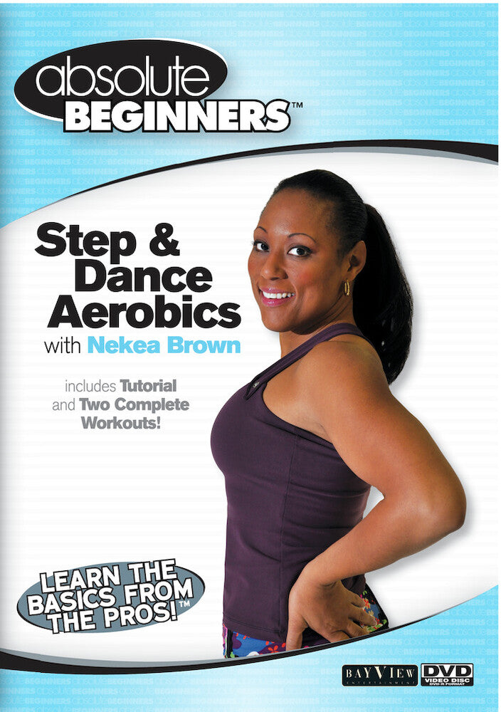 Absolute Beginners: Step & Dance Aerobics with Nekea Brown - 