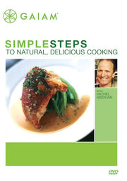 Simple Steps to Natural, Delicious Cooking - 