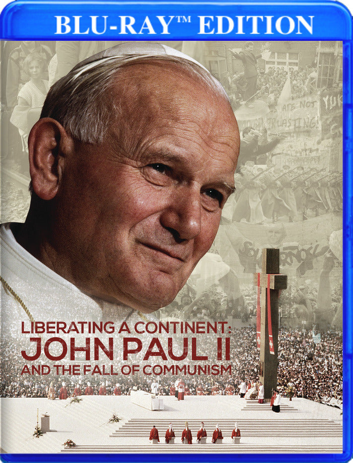Liberating a Continent: John Paul II and the Fall of Communism - 