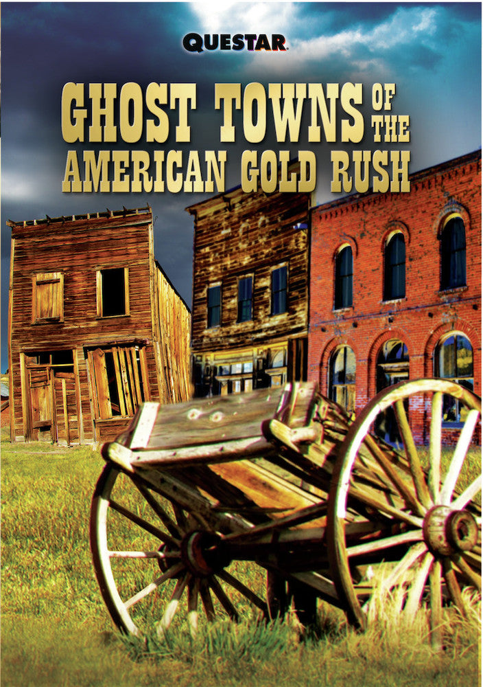 Ghost Towns of the American Gold Rush - 