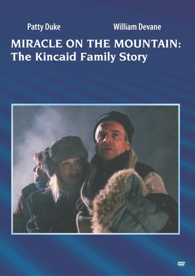 Miracle On The Mountain: The Kincaid Family Story - 