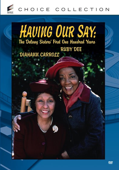 Having Our Say: The Delany Sisters First One Hundred Years - 