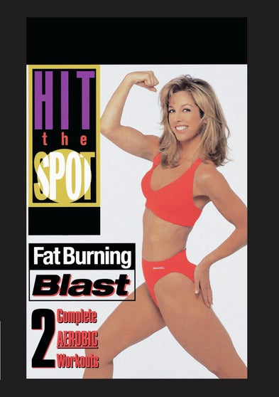 Hit the Spot-Fat Burning Blast: 2 Complete Aerobic Workouts - 