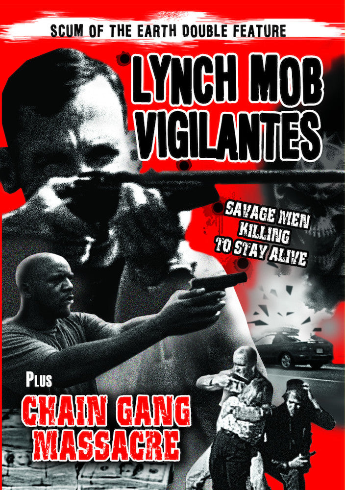 Lynch Mob Vigilantes (1989) / Chain Gang Massacre (2009) (Scum of the Earth Double Feature) - 