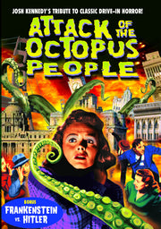 The Attack of the Octopus People (Bonus: Frankenstein vs. Hitler) - 