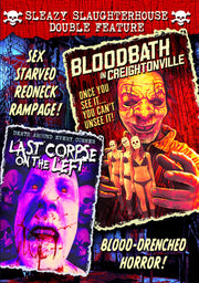 Sleazy Slaughterhouse Double Feature: Bloodbath In Creightonville / Last Corpse On The Left - 