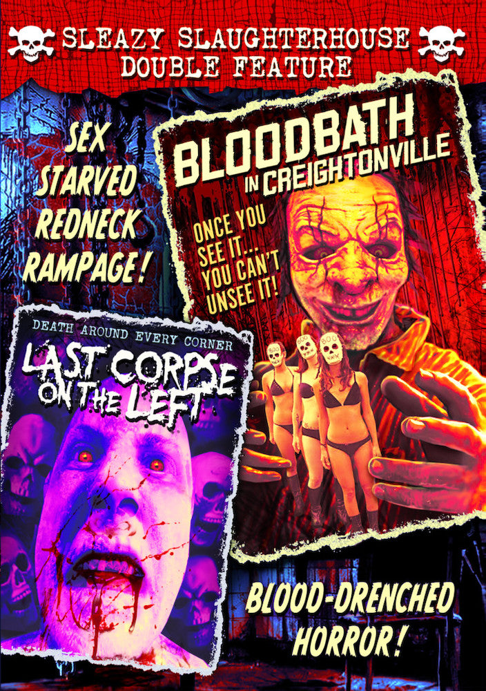 Sleazy Slaughterhouse Double Feature: Bloodbath In Creightonville / Last Corpse On The Left - 