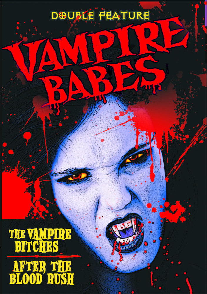 Vampire Babes Double Feature: After the Blood Rush (2009) / The Vampire Bitches (2006) - 