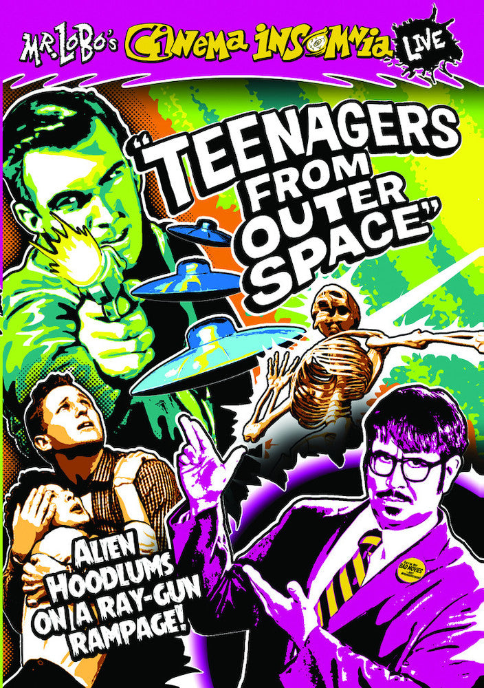 Mr. Lobo's Cinema Insomnia: Teenagers From Outer Space - Live - 