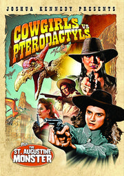 Cowgirls vs. Pterodactyls (Bonus: The St. Augustine Monster) - 
