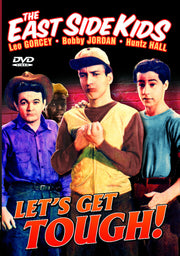 East Side Kids - Let's Get Tough! - 