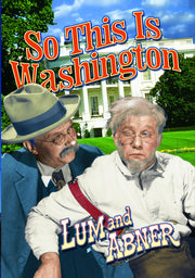 Lum & Abner: So This Is Washington - 