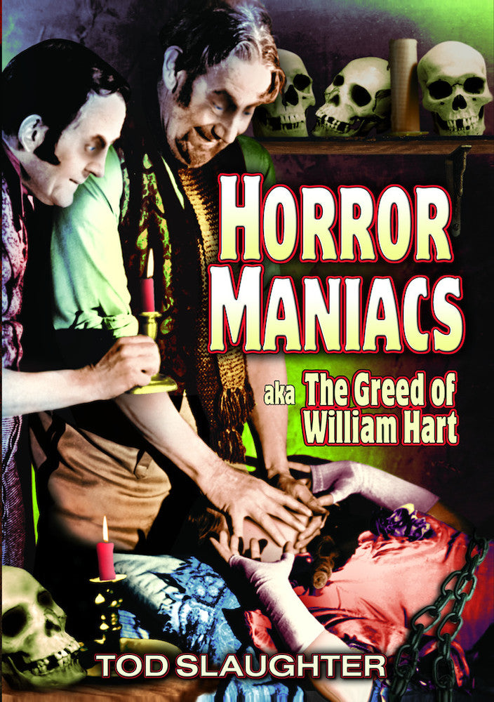 Horror Maniacs (aka The Greed of William Hart) - 