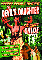 The Devil's Daughter (1939) / Chloe (1934) (Voodoo Double Feature) - 
