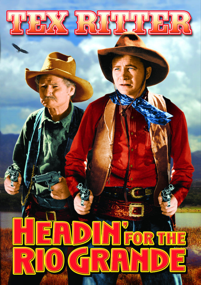 Headin' For The Rio Grande - 