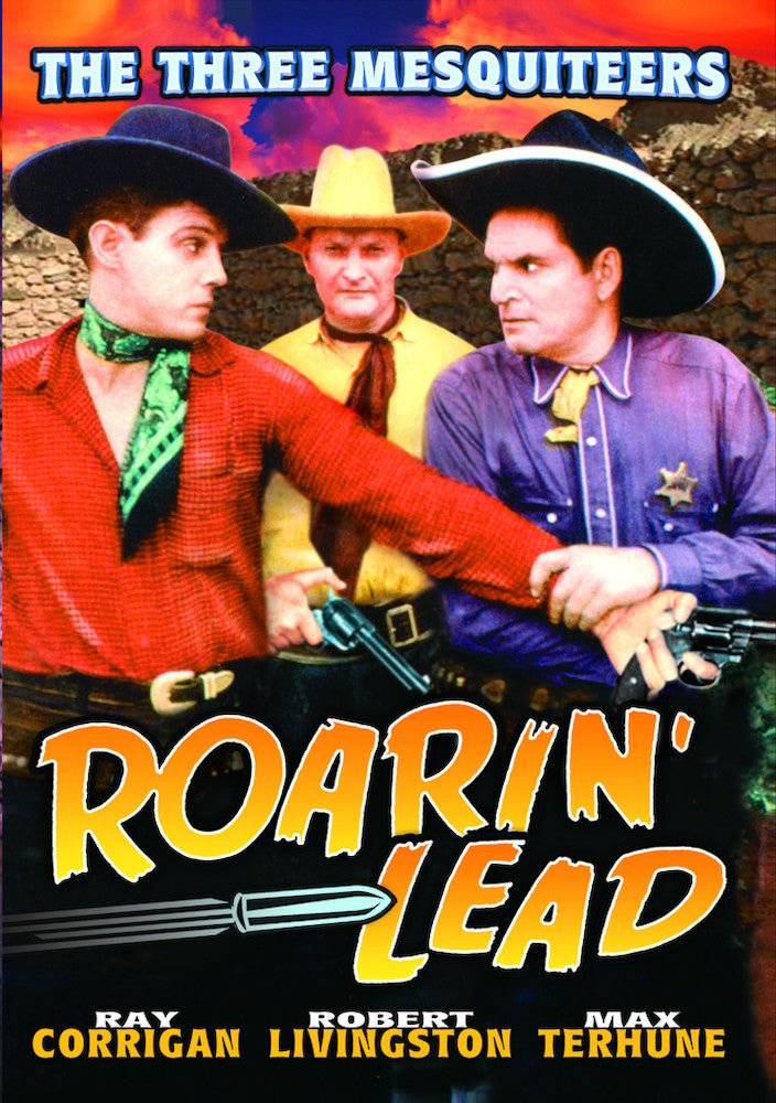 The Three Mesquiteers: Roarin' Lead - 