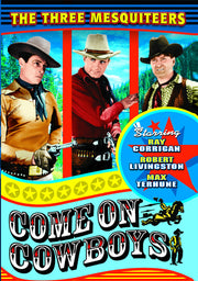 The Three Mesquiteers: Come On Cowboys - 