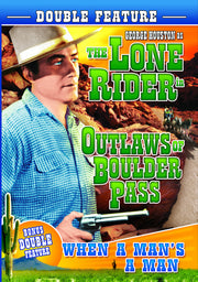 The Lone Rider: Outlaws of Boulder Pass (1942) / When a Man's a Man (1935) - 