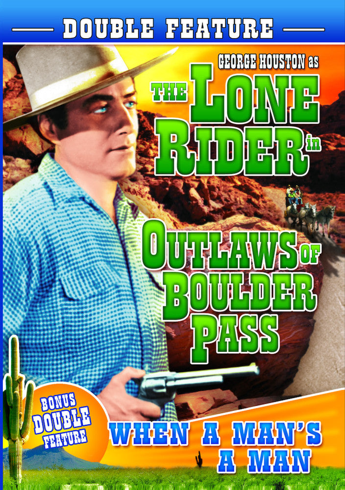The Lone Rider: Outlaws of Boulder Pass (1942) / When a Man's a Man (1935) - 