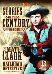Matt Clark Railroad Detective - Stories of The Century - Volume 1 - 