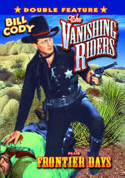 Bill Cody Double Feature: The Vanishing Riders (1935) / Frontier Days (1934) - 