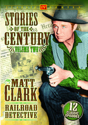 Matt Clark Railroad Detective - Stories of The Century - Volume 2 - 